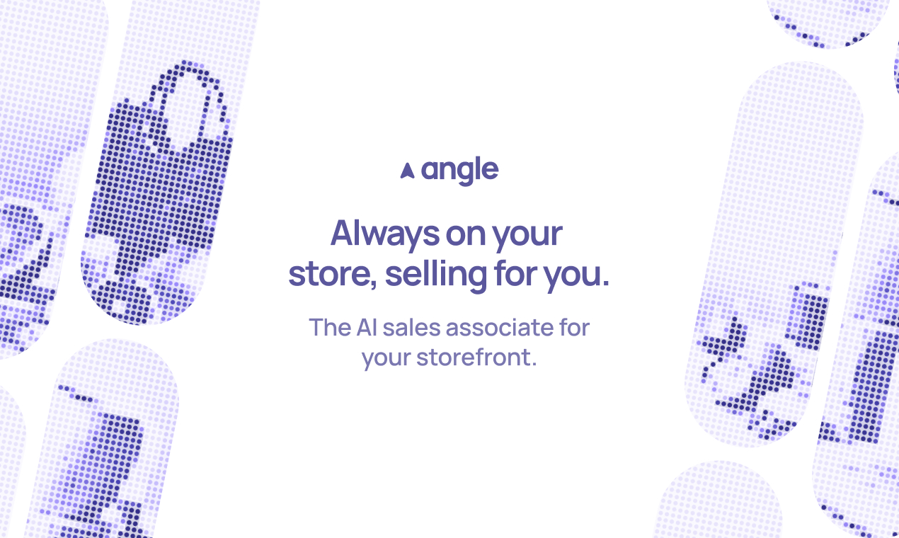 Angle, the AI sales associate for your storefront